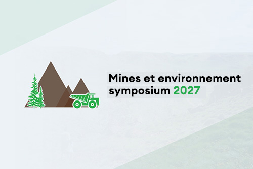 Mines et environnement 2027 | 13-26 juin |  Rouyn-Noranda